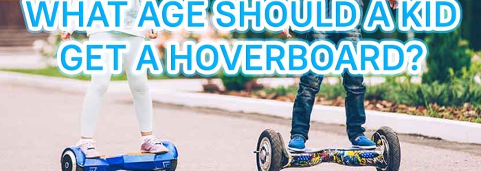 What age should a kid get a hoverboard?