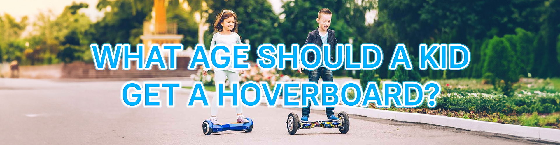 What age should a kid get a hoverboard?